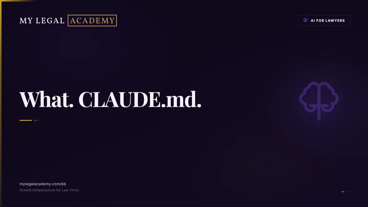 What Is the CLAUDE.md File? A Lawyer's Guide to an AI That Knows Your Firm - My Legal Academy Knowledge Base